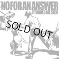 NO FOR AN ANSWER / It Makes Me Sick (7ep) TKO