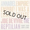 Annabel, Empire! Empire! (I Was a Lonely Estate?), Joie De Vivre, The Reptilian / 4Way Split (7ep) Count your lucky stars