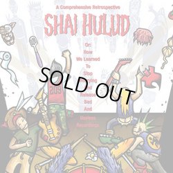 画像1: SHAI HULUD / A Comprehensive Retrospective Or: How I Learned To Stop Worrying And Release Bad And Useless Recordings (cd) Revelation 