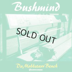 画像1: BUSHMIND / Da Mobbstarr Bench (cdr) Seminishukei