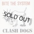 CLASH DOGS / Bite The System (7ep) Bronze fist