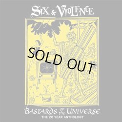 画像1: SIX & VIOLENCE / Bastards Of The Universe: The 20 Year Anthology (2cd) Dignified Bastard Media