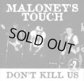 MALONEY'S TOUCH / DON'T KILL US (7ep)