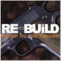 RE-BUILD / Finger On The Trigger (cd) Hardcore kitchen