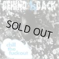 BEHIND 1s BACK / chill the fuckout (cd) Self