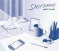 SHIPYARDS / Night Of Fire (cd) Waterslide 