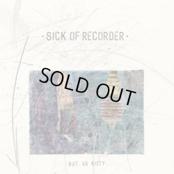 画像1: SICK OF RECORDER / 蝙蝠対仔猫-遺書の食べカス (7ep) Stiff slack 