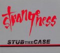 STRANGENESS / Stub the case (cd) W.a.p 