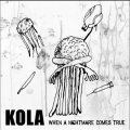 KOLA / When a nightmare comes true (cd) Self 