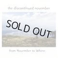 THE DISCONTINUED NOVEMBER / From november to where (cd) Fixing a hole 