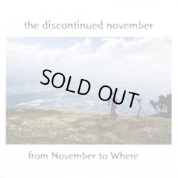 画像1: THE DISCONTINUED NOVEMBER / From november to where (cd) Fixing a hole 