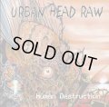 URBAN HEAD RAW / Human destruction (cd) MCR company