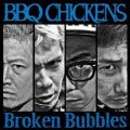 BBQ CHICKENS / Broken bubbles (cd) Pizza of death