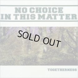 画像1: NO CHOICE IN THIS MATTER / Togetherness (cd) Straight up
