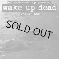 V.A / Wake up dead volume one (7ep) Bad teeth 