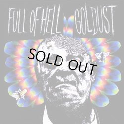 画像1: FULL OF HELL, GOLDUST / split (7ep) Get this right