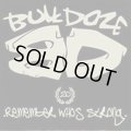 BULLDOZE / Remember who's strong (7ep) Reality 