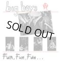 BIG BOYS / Fun, fun, fun... (Lp) 540