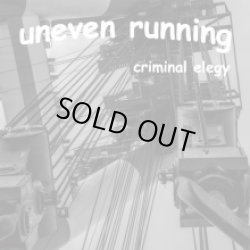 画像1: UNEVEN RUNNING / Criminal elegy (cd) Bronze fist