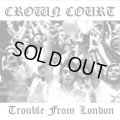 CROWN COURT / Trouble from london (cd) Rebellion