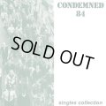 CONDEMNED 84 / Single collection (cd)(Lp) Rebellion 