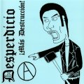 DESPERDICIO / Mas destruccion! (7ep) Overthrow 