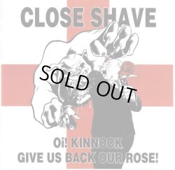 画像1: CLOSE SHAVE / Oi! kinnock give us back our rose (Lp) Step-1 music