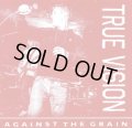 TRUE VISION / Against the grain (7ep) Quality control hq 