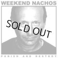 WEEKEND NACHOS / Punish and destroy (Lp) Deep six   