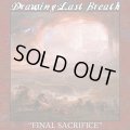 DRAWING LAST BREATH / Final sacrifice (Lp) Carry the weight