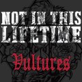 NOT IN THIS LIFETIME / Vultures (cd) Mark my words 