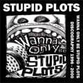 STUPID PLOTS / Wanna only be stupid plots / Discography 1996-2000 (cd) Roadside 