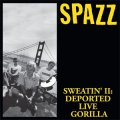 SPAZZ / Sweatin' II : Deported live gorilla (cd) Tankcrimes  