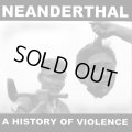 NEANDERTHAL / A history of violence (12") Deep six