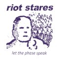 RIOT STARES / Let the phase speak (7ep) Speedowax 