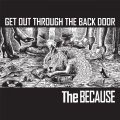 THE BECAUSE / Get out through the back door (Lp) Debauch mood