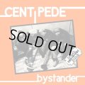 CENTIPEDE / Bystander (7ep) Pogo77  