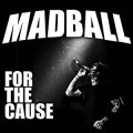 MADBALL / For the cause (cd)(Lp) Nuclear blast   