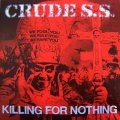 CRUDE S.S. / Killing for nothing (Lp) Distortion  