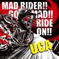 U.C.A / Mad rider! go mad! ride on! (cd) Self  