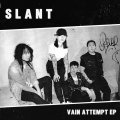SLANT / Vain attempt (7ep) Iron lung  