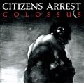   CITIZENS ARREST / Colossus (cd) Crew for life 