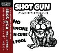 SHOT GUN / No medicine can cure a fool - discography (cd) Black konflik 