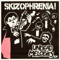 SKIZOPHRENIA / Undead melodies (7ep)  Distort reality