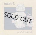 CAROL / Prefabricated (7ep) Per koro  