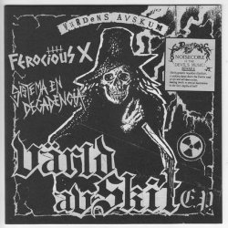 画像1:  FEROCIOUS X, SISTEMA EN DECADENCIA / split -Varld av skit- (7ep) Hardcore victim 