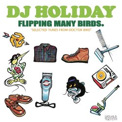 画像1: DJ HOLIDAY a.k.a 今里 from STRUGGLE FOR PRIDE / Flipping many birds. -selected tunes from Doctor Bird- (cd) Octave-lab  