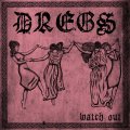 DREGS / Watch out (7ep) Refuse  