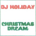 DJ HOLIDAY / Christmas dream (cdr)  