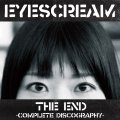 EYESCREAM / The end -complete discography- (cd) Break the records  